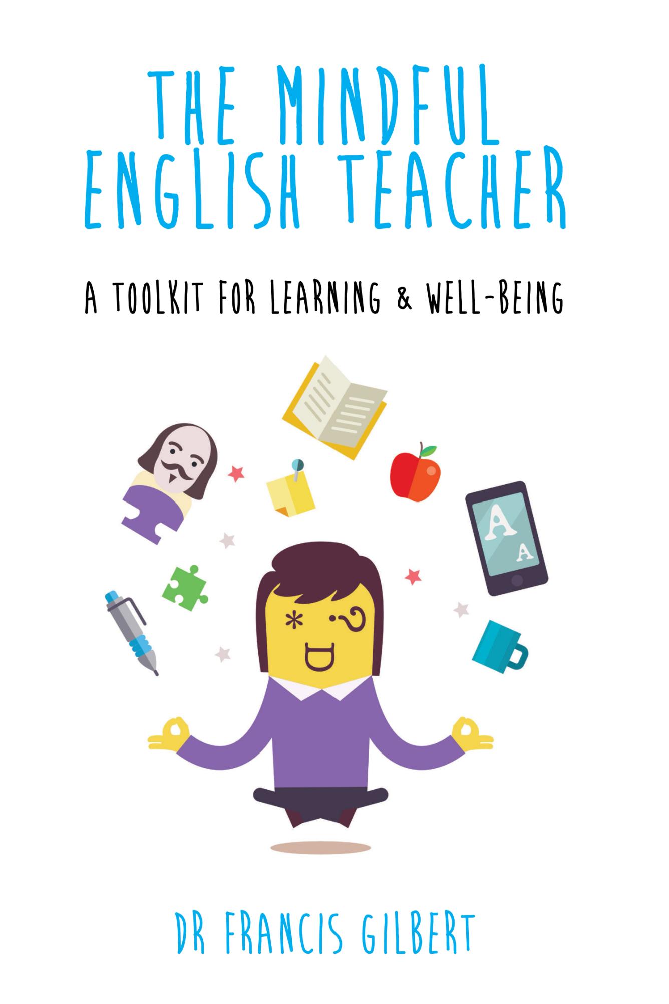 The Mindful English Teacher: A Toolkit for Learning and Well-Being