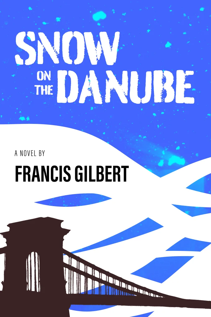 Snow on the Danube: a wartime thriller and romance